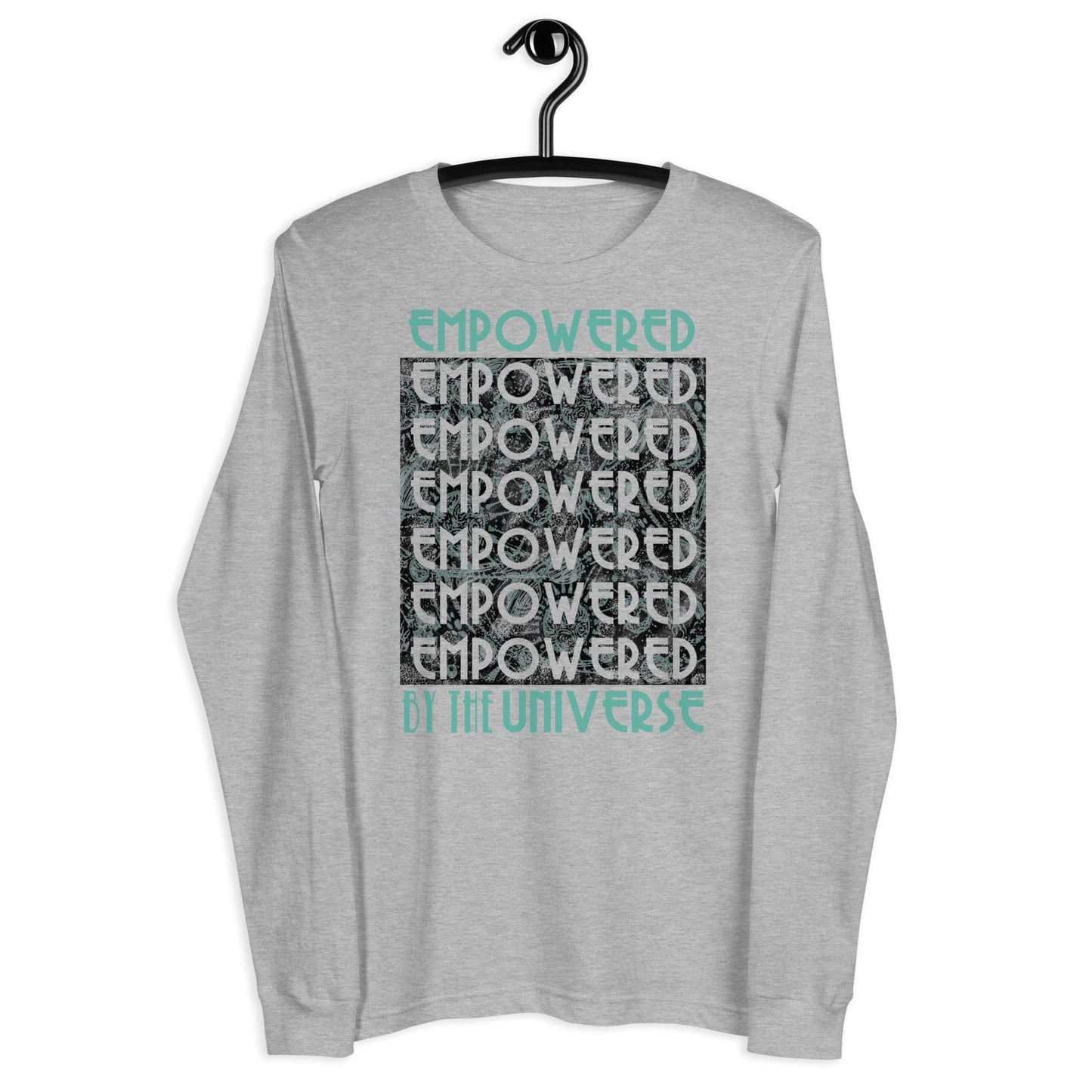 empowered by the universe long sleeve shirt on hanger with motivational saying